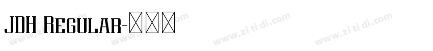 JDH Regular字体转换 JDH Regular字体转换